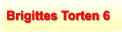 Brigittes Torten 6