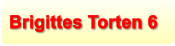 Brigittes Torten 6