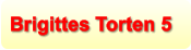 Brigittes Torten 5